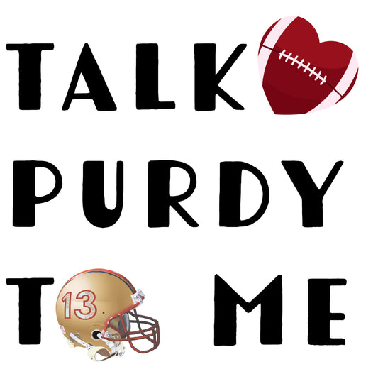 Talk Purdy to me